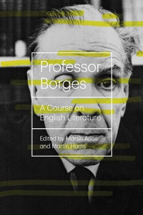 Professor Borges: A Course On English Literature by Luis Borges 9780811222747