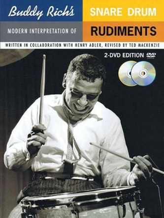 Buddy Rich's Modern Interpretation of Snare Drum Rudiments: Book/2-DVDs Pack by Ted MacKenzie 9780825634659