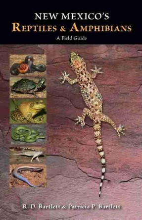 New Mexico's Reptiles and Amphibians: A Field Guide by R. D. Bartlett 9780826352071