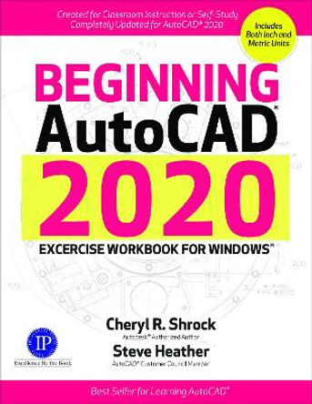 Beginning AutoCAD 2020 Exercise Workbook by Cheryl R. Shrock 9780831136390