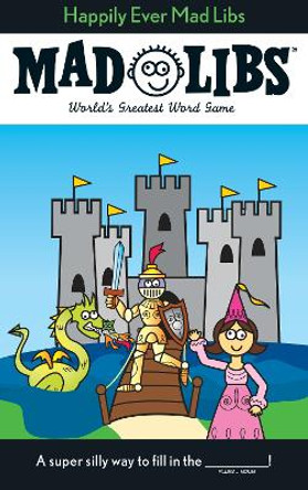 Happily Ever Mad Libs by Roger Price 9780843199628
