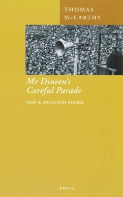 Mr. Dineen's Careful Parade: New and Selected Poems Thomas McCarthy 9780856463204