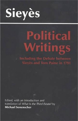 Sieyes: Political Writings: Including the Debate Between Sieyes and Tom Paine in 1791 by Emmanuel Sieyes 9780872204300