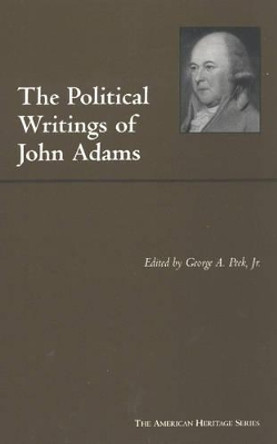 The Political Writings of John Adams by John Adams 9780872206991