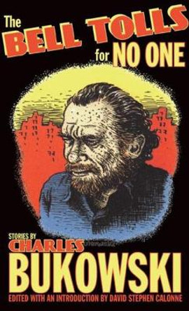 The Bell Tolls for No One by Charles Bukowski 9780872866829