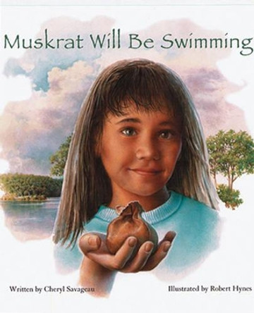 Muskrat Will Be Swimming by Cheryl Savageau 9780884482802