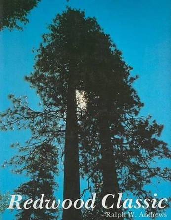 Redwood Classic by Ralph W. Andrews 9780887400490