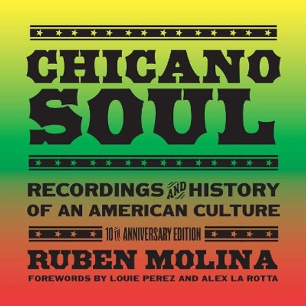 Chicano Soul: Recordings and History of an American Culture by Ruben Molina 9780896729964
