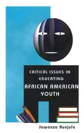 Critical Issues in Educating African American Youth by Dr. Jawanza Kunjufu 9780913543146