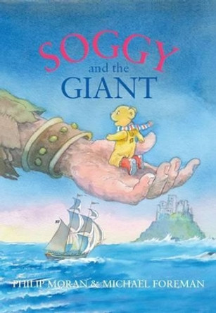 Soggy and the Giant: 2015 by Moran Philp 9780957256095