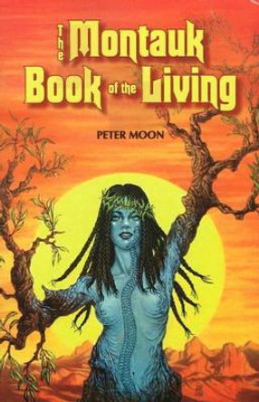 Montauk Book of the Living by Peter Moon 9780967816265