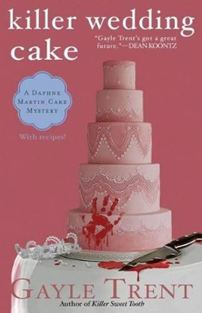 Killer Wedding Cake by Gayle Trent 9780974109091