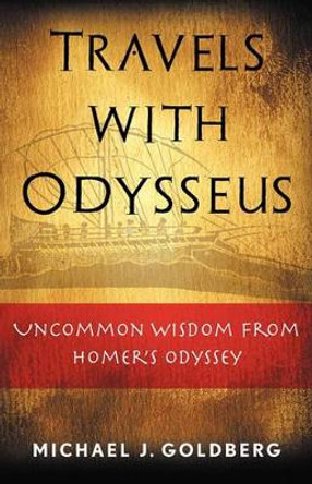Travels with Odysseus by Dr Michael J Goldberg 9780976791508