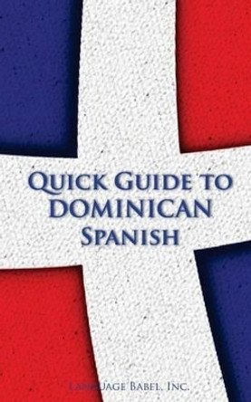 Quick Guide to Dominican Spanish by Language Babel 9780983840565