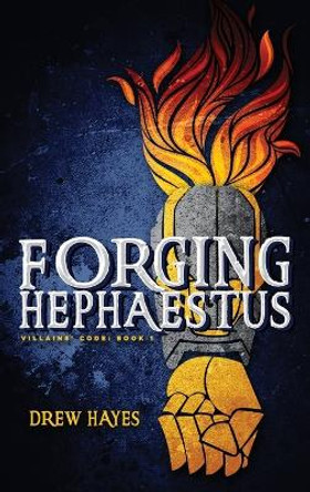 Forging Hephaestus by Drew Hayes 9780986396830