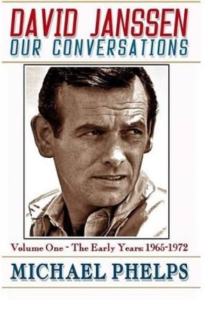 DAVID JANSSEN - Our Conversations: The Early Years (1965-1972) by Norma Budden 9780988777828