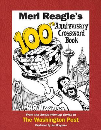 Merl Reagle's 100th Anniversary Crossword Book by Merl Reagle 9780989782500