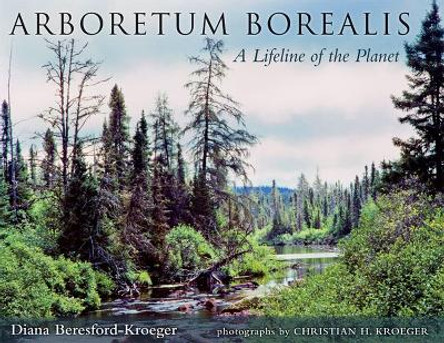 Arboretum Borealis: A Lifeline of the Planet by Diana Beresford-Kroeger 9780472051144