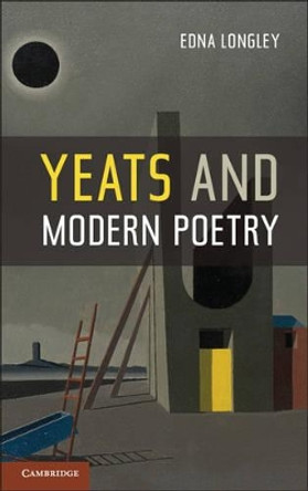 Yeats and Modern Poetry by Edna Longley 9781107622333