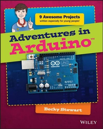 Adventures in Arduino by Becky Stewart 9781118948477