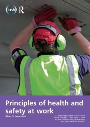 Principles of Health and Safety at Work by Allan St. John Holt 9781138855151