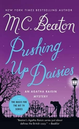 Pushing Up Daisies: An Agatha Raisin Mystery by M C Beaton 9781250057457