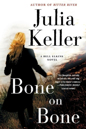 Bone on Bone: A Bell Elkins Novel by Julia Keller 9781250190932