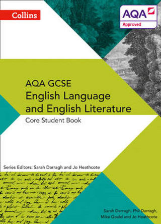 AQA GCSE ENGLISH LANGUAGE AND ENGLISH LITERATURE: CORE STUDENT BOOK (AQA GCSE English Language and English Literature 9-1) by Phil Darragh
