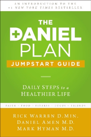 The Daniel Plan Jumpstart Guide: Daily Steps to a Healthier Life by Rick Warren 9780310341659