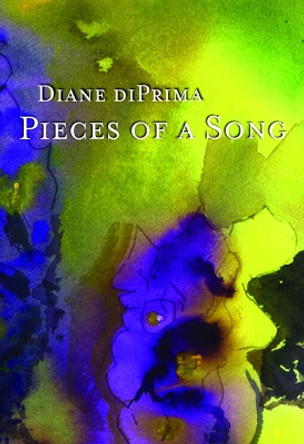 Pieces of a Song: Selected Poems by Diane Di Prima 9780872862371