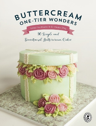 Buttercream One-Tier Wonders: 30 simple and sensational buttercream cakes by Valeri Valeriano 9781446306215