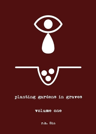 Planting Gardens in Graves by R. H. Sin 9781449487171