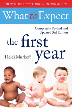 What To Expect The 1st Year [3rd  Edition] by Heidi Murkoff 9781471172090