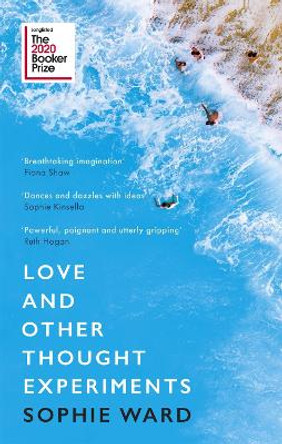 Love and Other Thought Experiments by Sophie Ward 9781472154606