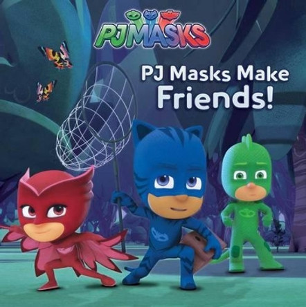 Pj Masks Make Friends! by Cala Spinner 9781481489072