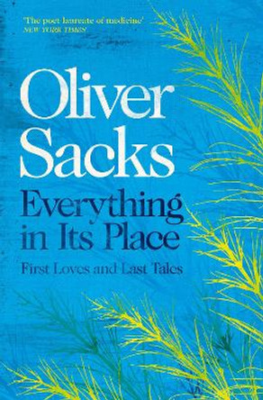 Everything in Its Place: First Loves and Last Tales by Oliver Sacks 9781509821808