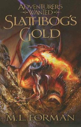 Slathbog's Gold by M L Forman 9781606416815