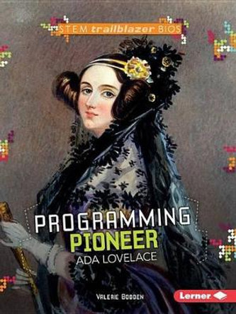 Ada Lovelace: Programming Pioneer by Valerie Bodden 9781512413038