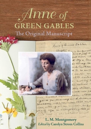 Anne of Green Gables: The Original Manuscript by Lucy Maud Montgomery 9781771087216