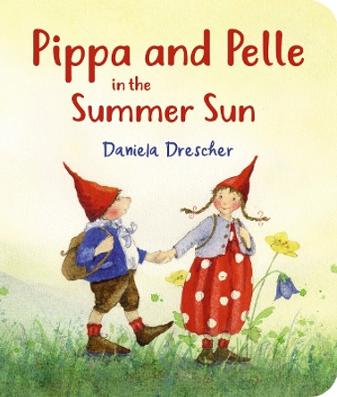 Pippa and Pelle in the Summer Sun by Daniela Drescher 9781782503798