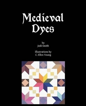 Medieval Dyes by C Ellen Young 9781517196516