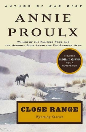 Close Range: Wyoming Stories by Annie Proulx 9780684852225
