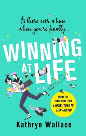 Winning at Life: The perfect pick-me-up for the exhausted parent by Kathryn Wallace 9780751575019