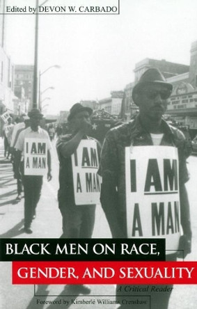 Black Men on Race, Gender, and Sexuality: A Critical Reader by Devon Carbado 9780814715536