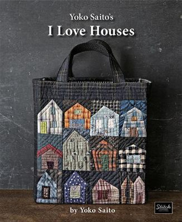 Yoko Saito's I Love Houses by Yoko Saito 9780986302992