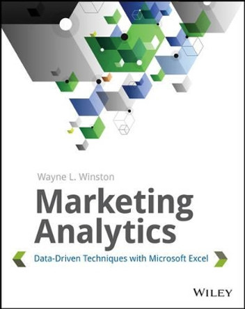 Marketing Analytics: Data-Driven Techniques with Microsoft Excel by Wayne L. Winston 9781118373439