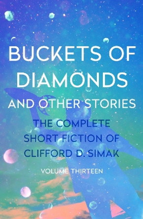 Buckets of Diamonds by Clifford D Simak 9781504083119