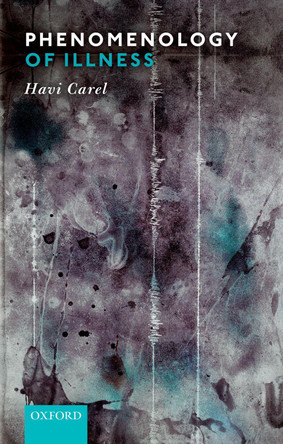 Phenomenology of Illness by Havi Carel 9780198822660