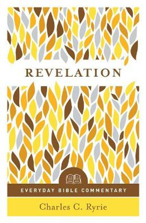 Revelation (Everyday Bible Commentary Series) by Charles C. Ryrie 9780802418258