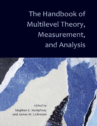 The Handbook of Multilevel Theory, Measurement, and Analysis by Stephen E. Humphrey 9781433830013